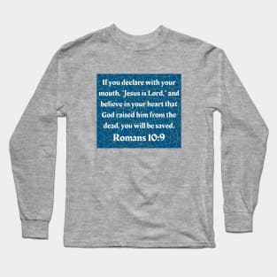 Bible Verse Romans 10:9 Long Sleeve T-Shirt